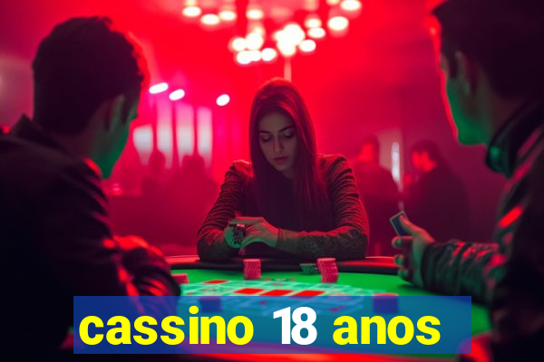 cassino 18 anos